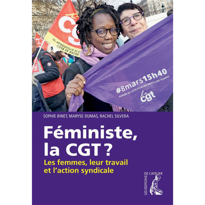 Féministe la CGT ? Les femmes, leur travail et l’action syndicale